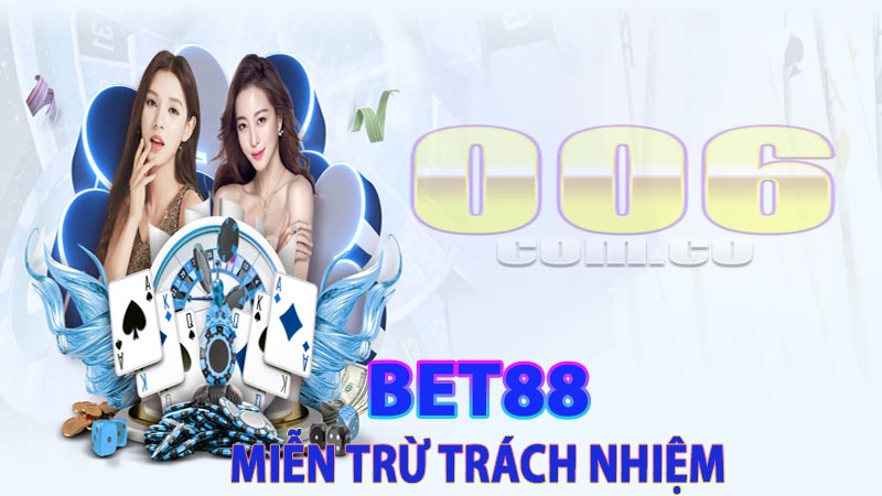 Thiết lập chính sách miễn trừ trách nhiệm Bet88