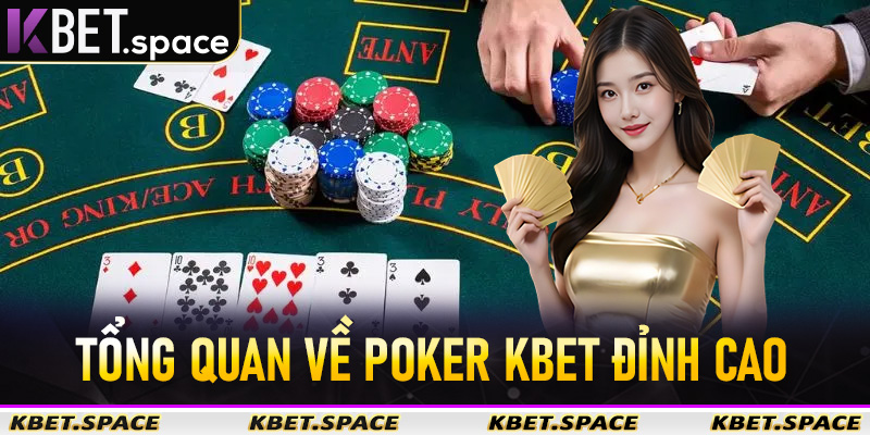 Tổng quan về Poker KBet đỉnh cao